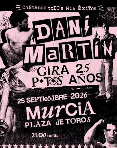 Cartel de Concierto Dani Martín – Gira 25 P*t*s Años en Murcia